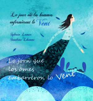 Lv - Lo jorn que los òmes embarrèron lo vent / Le jour où les hommes enfermèrent le vent - Sylvain Lamur, Sandrine Lhomme