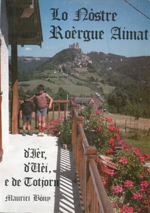 Lv - Lo nòstre Roèrgue aimat : d'ièr, d'uèi, e de totjorn - Maurici Bòny