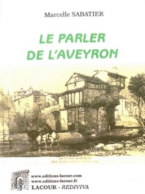 Le Parler de l'Aveyron - Marcelle Sabatier