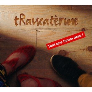 CD Tant que farem atau ! - Traucatèrme